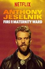 Watch Anthony Jeselnik: Fire in the Maternity Ward Putlocker