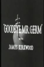 Watch Goodbye Mr Germ Putlocker