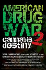 Watch American Drug War 2: Cannabis Destiny Putlocker