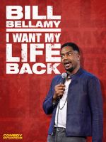 Watch Bill Bellamy: I Want My Life Back (TV Special 2022) Putlocker