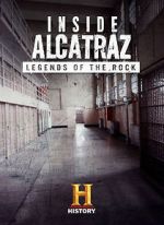 Watch Inside Alcatraz: Legends of the Rock Putlocker