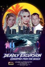 Watch Deadly Excursion: Kidnapped from the Beach Putlocker