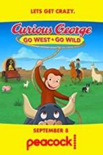 Watch Curious George: Go West, Go Wild Putlocker