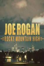 Watch Joe Rogan Rocky Mountain High Putlocker