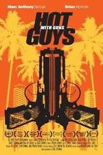 Watch Hot Guys with Guns Putlocker