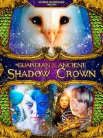 Watch Guardian of the Ancient Shadow Crown Putlocker