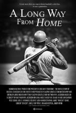 Watch A Long Way from Home: The Untold Story of Baseball\'s Desegregation Putlocker