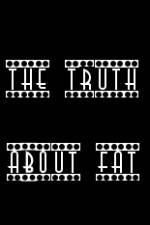 Watch The Truth About Fat Putlocker