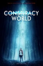 Watch Conspiracy World Putlocker