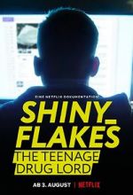 Watch Shiny_Flakes: The Teenage Drug Lord Putlocker