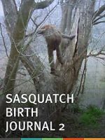 Watch Sasquatch Birth Journal 2 Putlocker