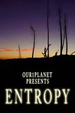 Watch Our1Planet Presents: Entropy Putlocker
