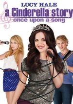 Watch A Cinderella Story: Once Upon a Song Putlocker