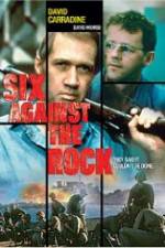 Watch Six Against the Rock Putlocker