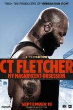Watch CT Fletcher: My Magnificent Obsession Putlocker