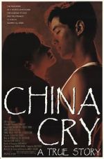 Watch China Cry: A True Story Putlocker