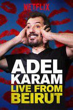Watch Adel Karam: Live from Beirut Putlocker