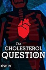 Watch The Cholesterol Question Putlocker