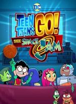 Watch Teen Titans Go! See Space Jam Putlocker
