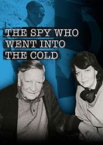 Watch The Spy Who Went Into the Cold Putlocker