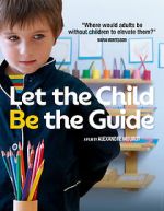 Watch Let the Child Be the Guide Putlocker