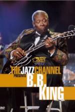Watch The Jazz Channel Presents B.B. King Putlocker