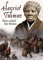 Watch Harriet Tubman: They Called Her Moses Putlocker