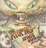 Watch The Atomic Space Bug Putlocker