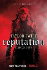 Watch Taylor Swift: Reputation Stadium Tour Putlocker