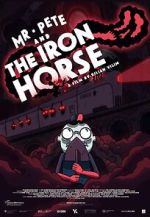 Watch Mr. Pete & the Iron Horse (Short 2021) Primewire