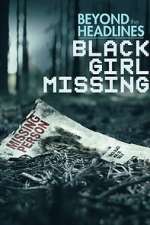 Watch Beyond the Headlines: Black Girl Missing (TV Special 2023) Putlocker