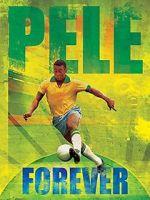 Watch Pele Forever Putlocker