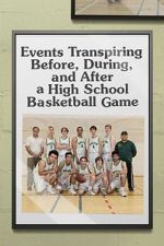 Watch Events Transpiring Before, During, and After a High School Basketball Game Putlocker