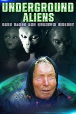 Watch Underground Alien, Baba Vanga and Quantum Biology Megashare9