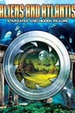 Watch Aliens and Atlantis: Stargates and Hidden Realms Putlocker