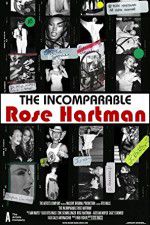 Watch The Incomparable Rose Hartman Putlocker