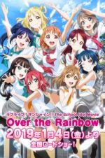 Watch Love Live! Sunshine!! The School Idol Movie: Over The Rainbow Putlocker