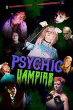 Watch Psychic Vampire Putlocker