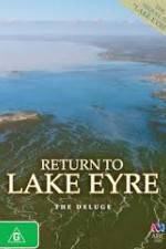 Watch Return To Lake Eyre The Deluge Putlocker