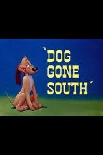 Watch Dog Gone South (Short 1950) Putlocker