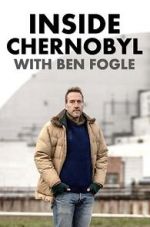 Watch Inside Chernobyl with Ben Fogle Putlocker