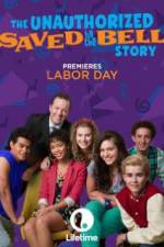 Watch The Unauthorized Saved by the Bell Story Putlocker