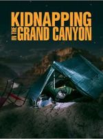 Watch Kidnapping in the Grand Canyon Putlocker