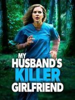 Watch My Husband\'s Killer Girlfriend Putlocker