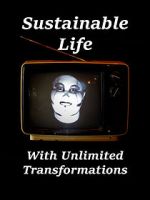 Watch Sustainable Life with Unlimited Transformations Putlocker