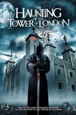 Watch The Haunting of the Tower of London Putlocker