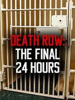 Watch Death Row: The Final 24 Hours (TV Short 2012) Putlocker