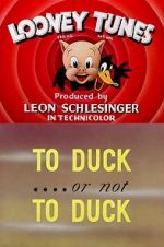 Watch To Duck... or Not to Duck (Short 1943) Putlocker