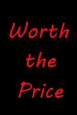 Watch Worth the Price Putlocker