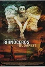 Watch Rhinoceros Hunting in Budapest Putlocker